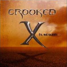 Crooked X : Till We Bleed